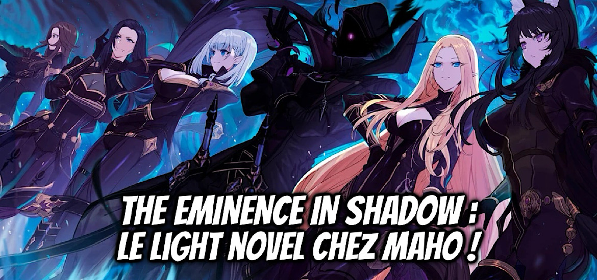 The eminence in shadow, date de sortie, maho éditions, light novel, web novel, maho, cid kagenou, shadow garden, Daisuke Aizawa, Eminence in shadow, saison 2,