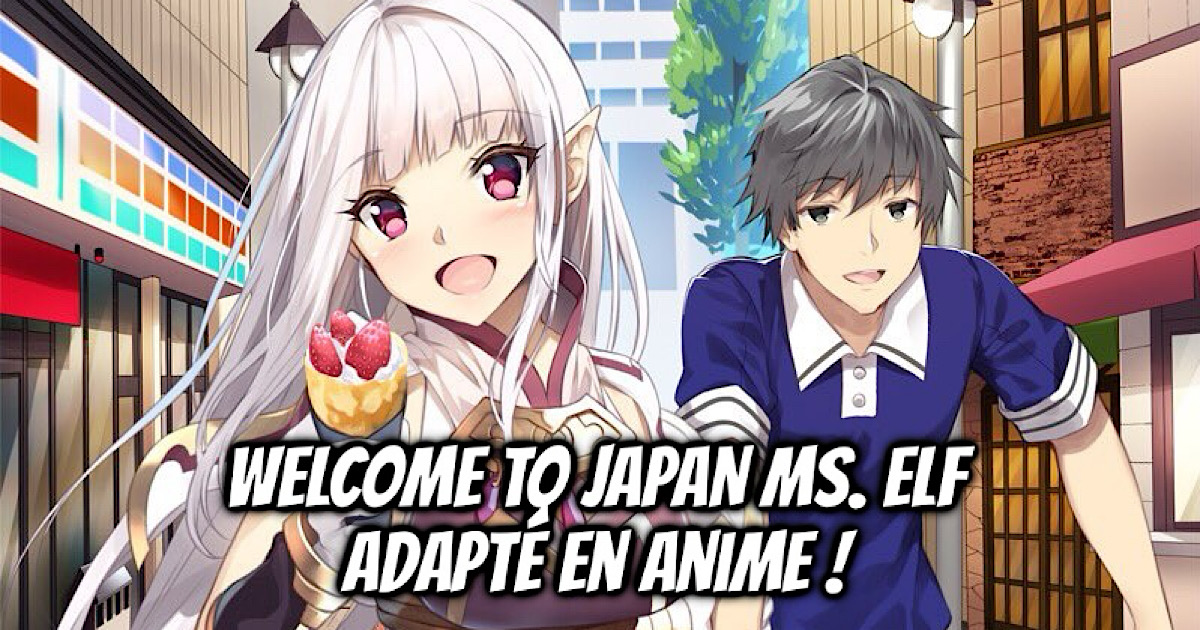 WELCOME TO JAPAN, MS. ELF : Les romans adaptés en anime ! - Gaak