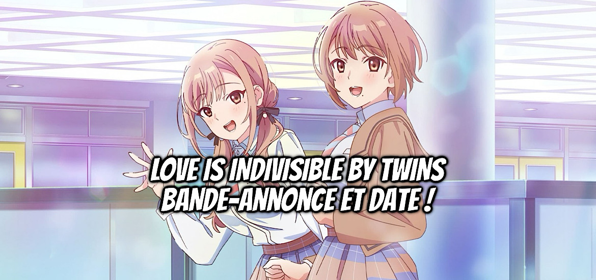 Koi wa Futago de Warikirenai Light novel Anime Date de sortie Teaser Trailer Bande-annonce Vidéo Love Between Twins is Indivisible