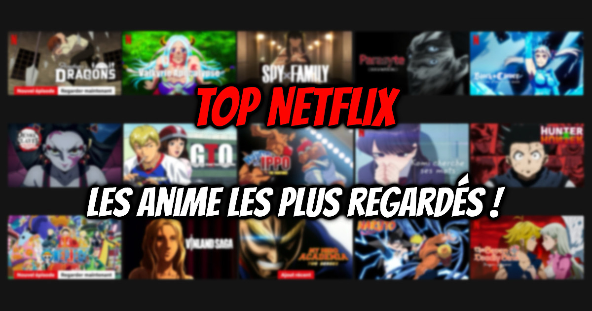 TOP NETFLIX Les anime les plus populaires de la plateforme