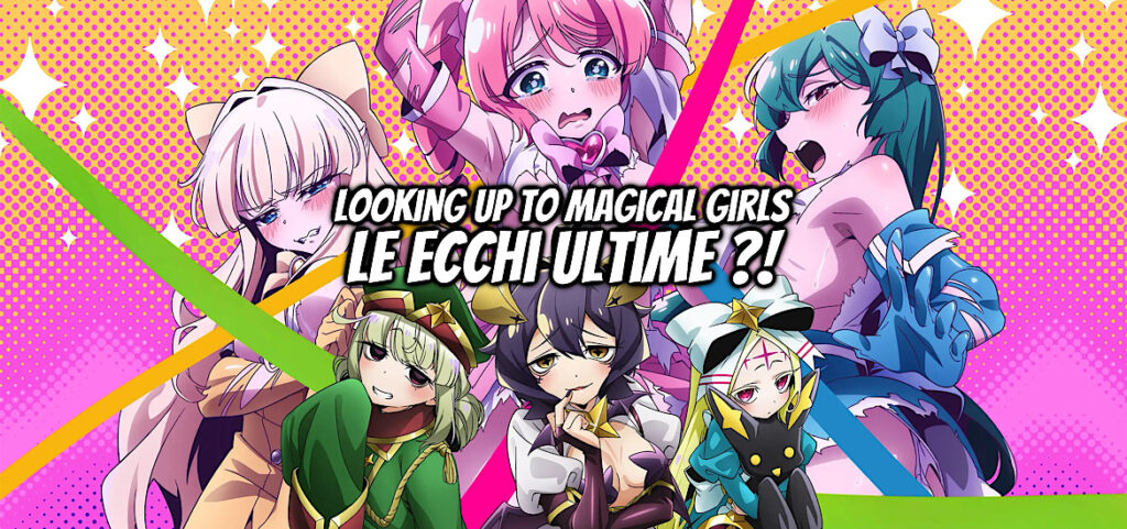 LOOKING UP TO MAGICAL GIRLS : Le meilleur anime ecchi ? - Gaak