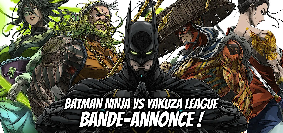 Batman Ninja, Batman Ninja vs Yakuza League, Kana, manga, film, anime, date de sortie, teaser, trailer, bande-annonce, Kamikaze Douga, film d’animation, 3D CGI, CGI, Anime Expo 2024,