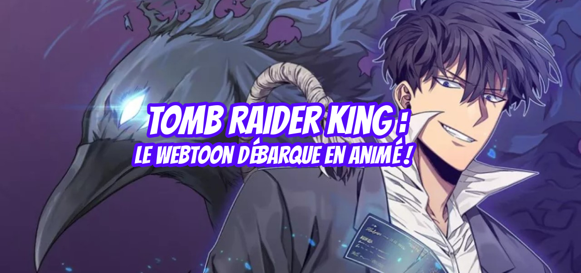 Tomb Raider King, anime, annonce, adaptation, date de sortie, teaser, trailer, bande-annonce, manhwa, webtoon, Solo leveling,