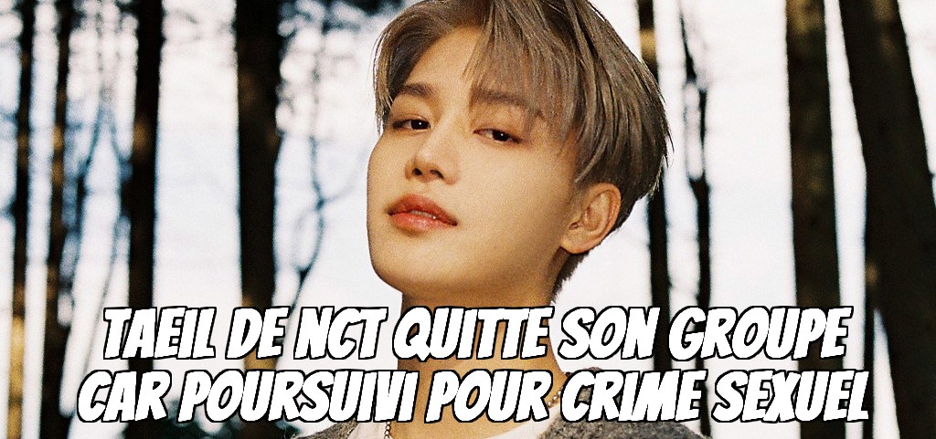 Taeil de NCT quitte son groupe