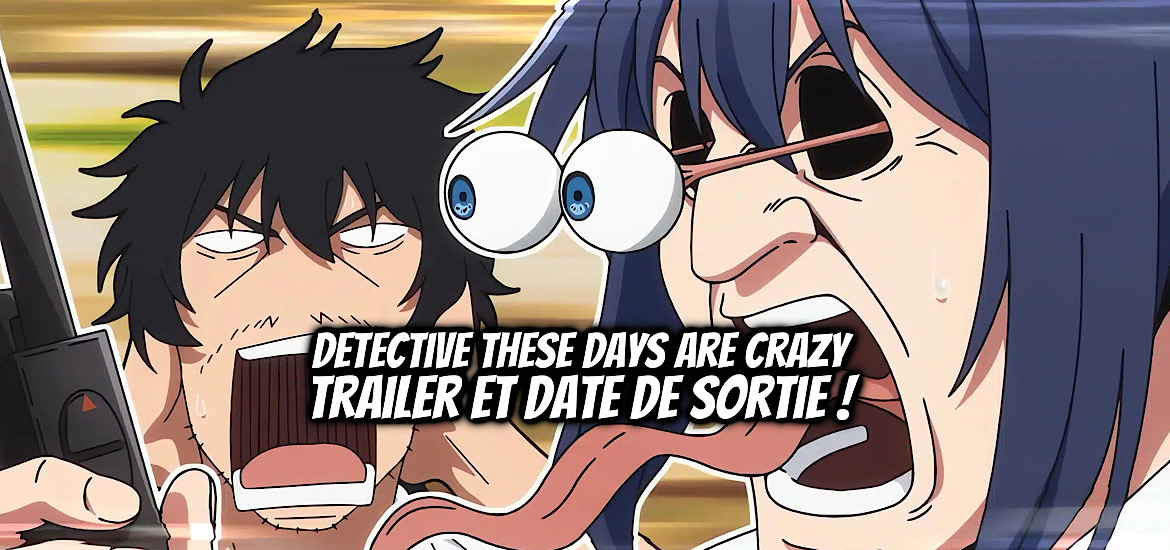 Action, anime, Bande annonce, Comédie, date de sortie, Detective, Igarashi Masakuni, Kadokawa, manga, Mattaku Saikin no Tantei to kitara, Seinen, Site internet, Teaser, trailer, X, Youtube, detective these days are crazy, juillet 2025, anime été 2025,