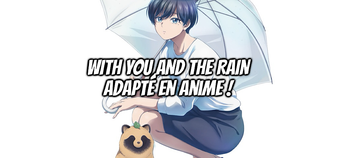 WITH YOU AND THE RAIN, AME TO KIMI TO, manga, seinen, adaptation, anime, date de sortie, 2025, teaser, trailer, bande-annonce, studio d’animation, ko nikaido