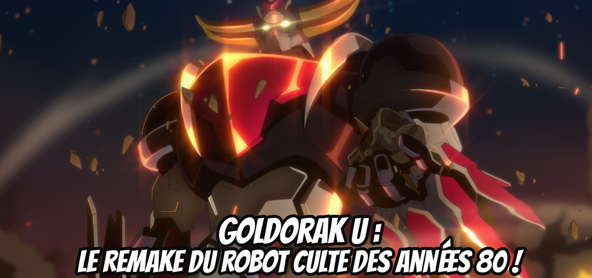 La série animée mythique revient avec son remake "Goldorak U". La nouvelle version des aventures du prince Aractus débarque à partir du 26 Août prochain en exclusivité sur la chaîne MANGAS ! Cet article est l'occasion de retracer le parcours du célèbre robot à succès international et d'en savoir plus sur le reboot de Goldorak