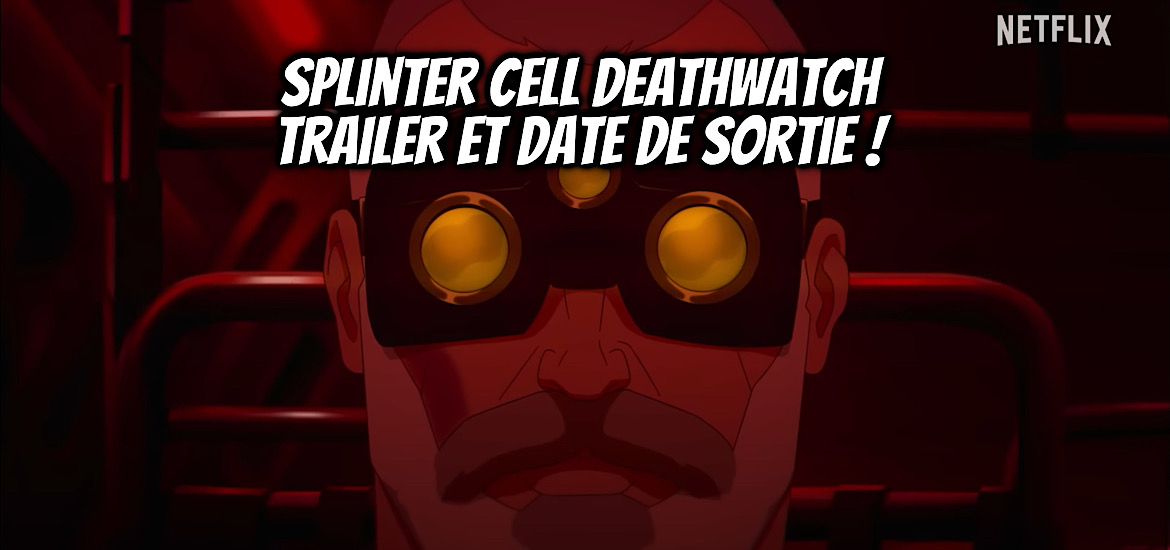 Splinter Cell Tom Clancy Netflix Ubisoft Derek Kolstad John Wick Série d’animation anime teaser trailer bande-annonce date de sortie 14 octobre 2025