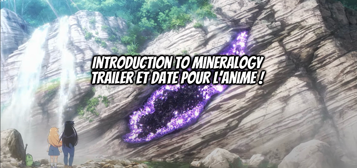 Ruri no hoseki, introduction to mineralogy, ruri’s jewels, minéralogie, cristaux, manga, anime, adaptation, date de sortie, 2025, teaser, trailer, bande-annonce, studio Bind, Minéraux,