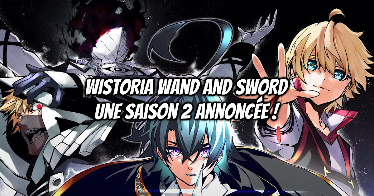 WISTORIA WAND AND SWORD reviendra pour une saison 2 ! - Gaak