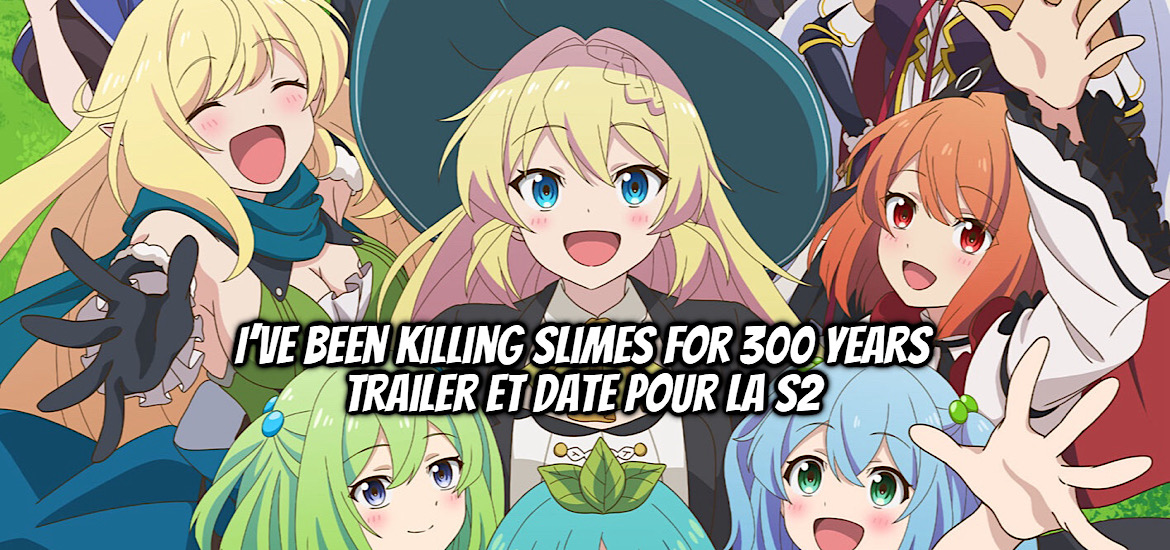 adaptation animé, anime, animes, crunchyroll, I’ve Been Killing Slimes for 300 years and Maxed Out Level, isekai, La Sorcière invincible tueuse de Slime depuis 300 ans, Light Novel, Saison 2, teaser, trailer, date de sortie, bande-annonce, avril 2025, Anime Printemps 2025, Soleil Manga,