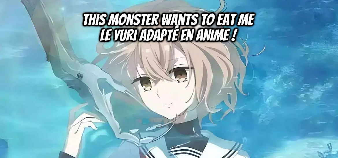 This Monster Wants to Eat Me, teaser, trailer, bande-annonce, vidéo, date de sortie, meian, yuri, Watashi o Tabetai Hito de Nashi, Sai Naekawa, studio d’animation, studio Lings,