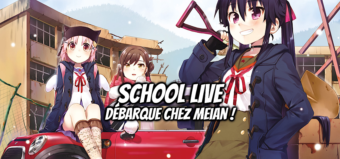 School live, manga, seinen, survival, moe, zombie, meian, annonce, date de sortie, norimitsu kaiho, sadoru chiba, apocalypse, gakkou gurashi,