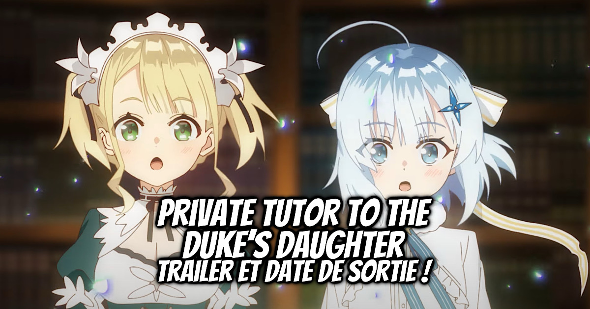 Private Tutor to the Duke’s Daughter: l'animé se précise ! - Gaak