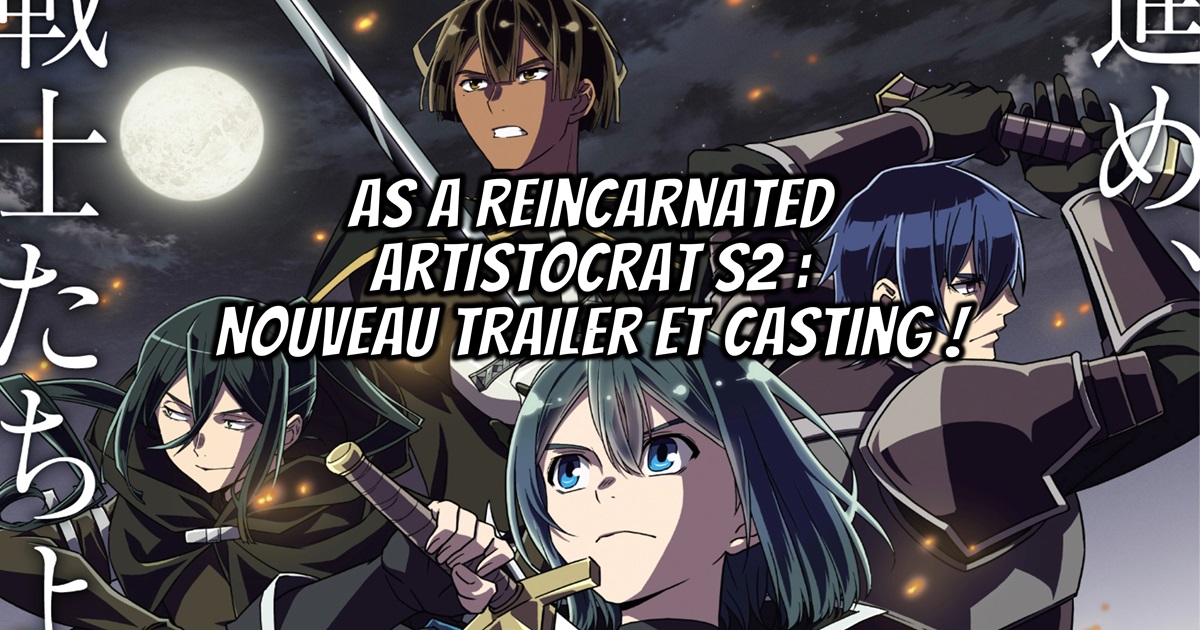 As a Reincarnated Aristocrat saison 2 : Nouveau trailer et casting ! - Gaak