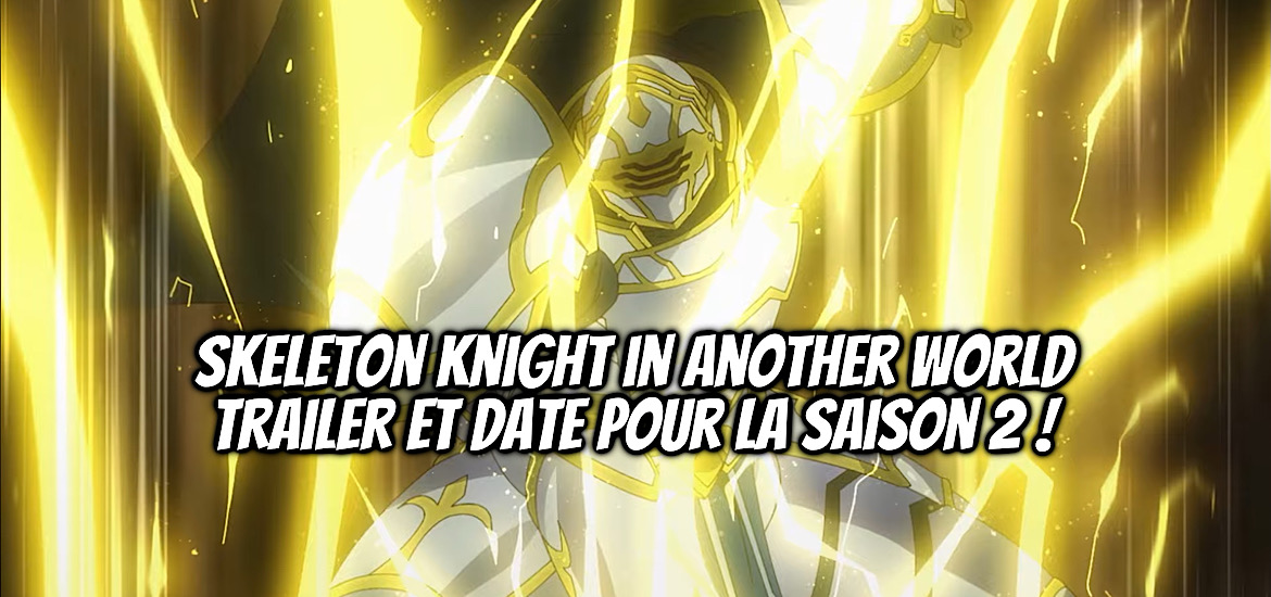 Skeleton Knight in Another World, Adaptation, Anime, Teaser, Trailer, Date de sortie, Studio KAI, Hornets, Gaikotsu Kishi-sama Tadaima Isekai e Odekakechū, Simulcast, Crunchyroll, Streaming, manga, meian, suite, saison 2, pellek, anime été 2026, juillet 2026,