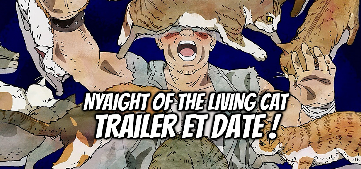 Night of the living cat, nyaight of the living cat, manga, mangetsu, post apocalyptique, chat, anime, annonce, date de sortie, 2025, teaser, trailer, bande-annonce, vidéo, zombie, night of the dead, shonen, Crunchyroll,