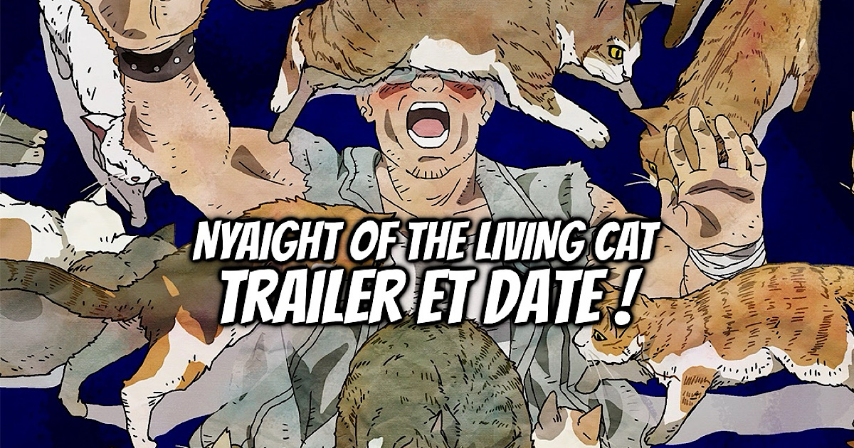 NYAIGHT OF THE LIVING CAT : Trailer et date pour l’anime ! - Gaak