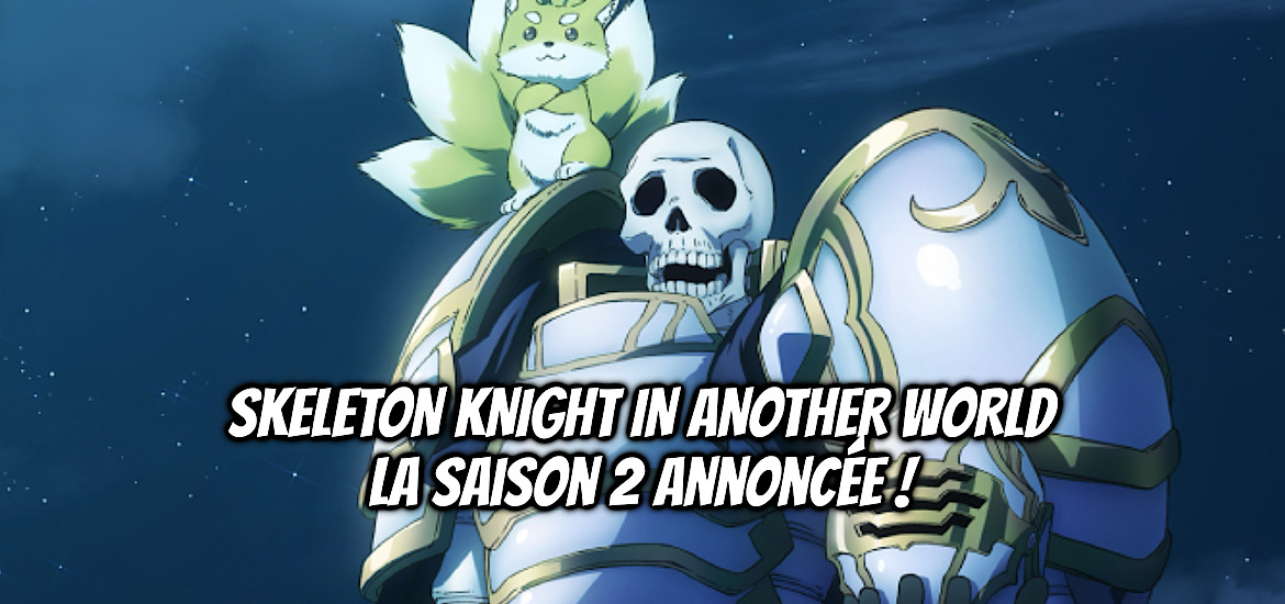 Skeleton Knight in Another World, Adaptation, Anime, Teaser, Trailer, Date de sortie, Studio KAI, Hornets, Gaikotsu Kishi-sama Tadaima Isekai e Odekakechū, Simulcast, Crunchyroll, Streaming, manga, meian, suite, saison 2,