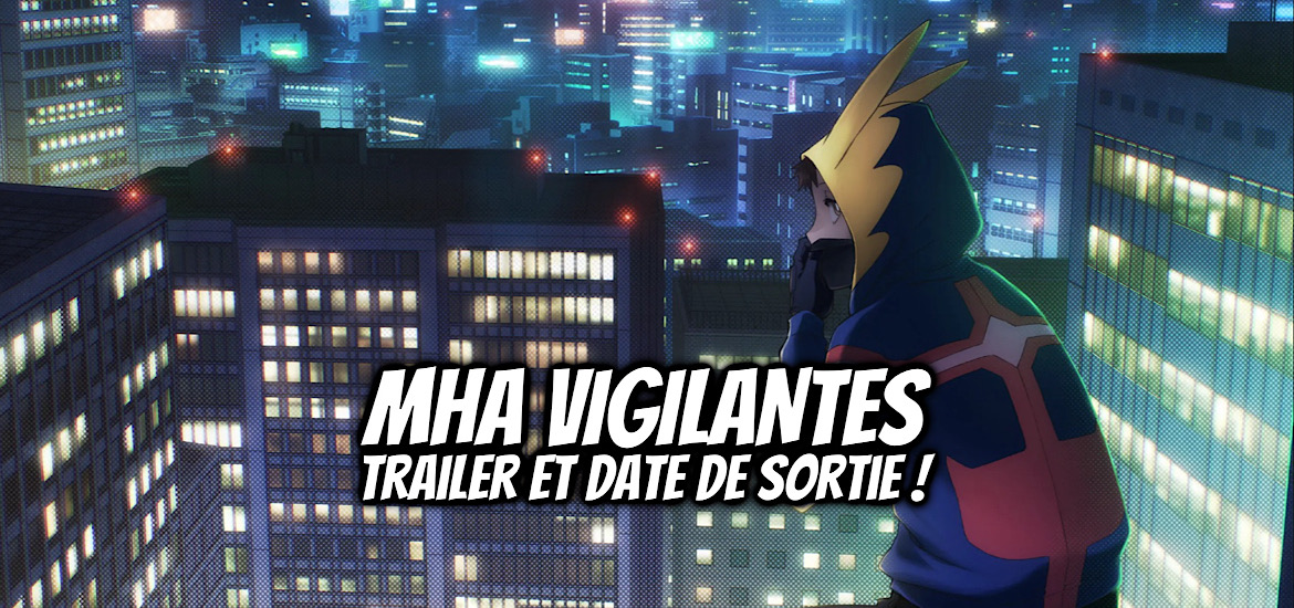 MHA, My Hero Academia, MHA VIGILANTES, VIGILANTES MY HERO ACADEMIA ILLEGALS, VIGILANTES, anime, annonce, adaptation, jump festa ‘25, BONES, BONES FILM, teaser, trailer, bande-annonce, date de sortie, anime printemps 2025, avril 2025,