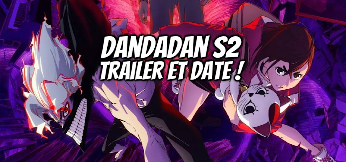 Dandadan, anime, saison 2, annonce, jump festa ‘25, date de sortie, juillet 2025, anime été 2025, teaser, trailer, bande-annonce, netflix, crunchyroll, adn, VF, VOSTFR, suite, dandadan saison 2,