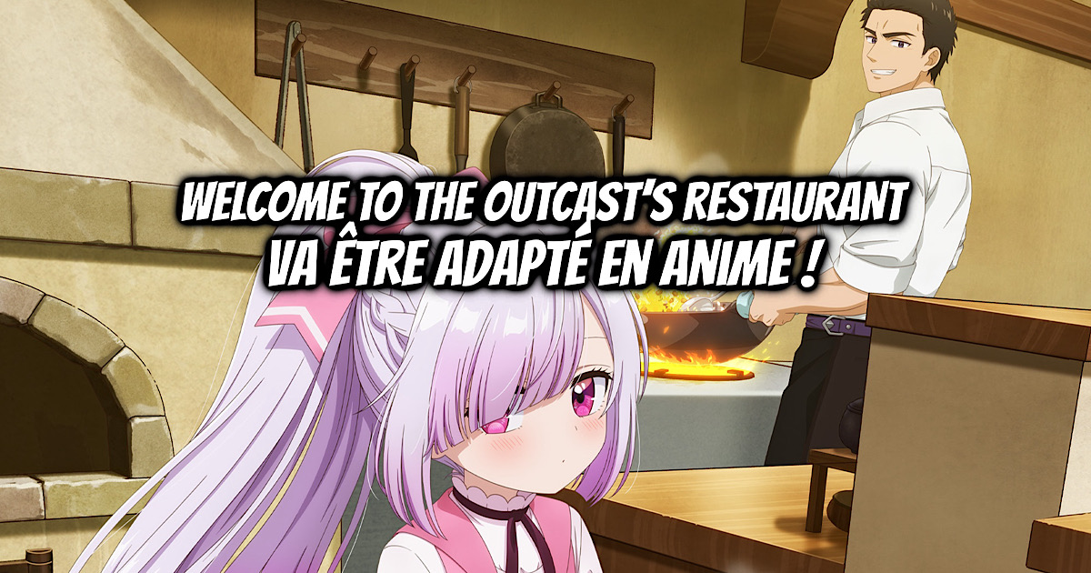 to the Outcast’s Restaurant adapté en anime ! Gaak