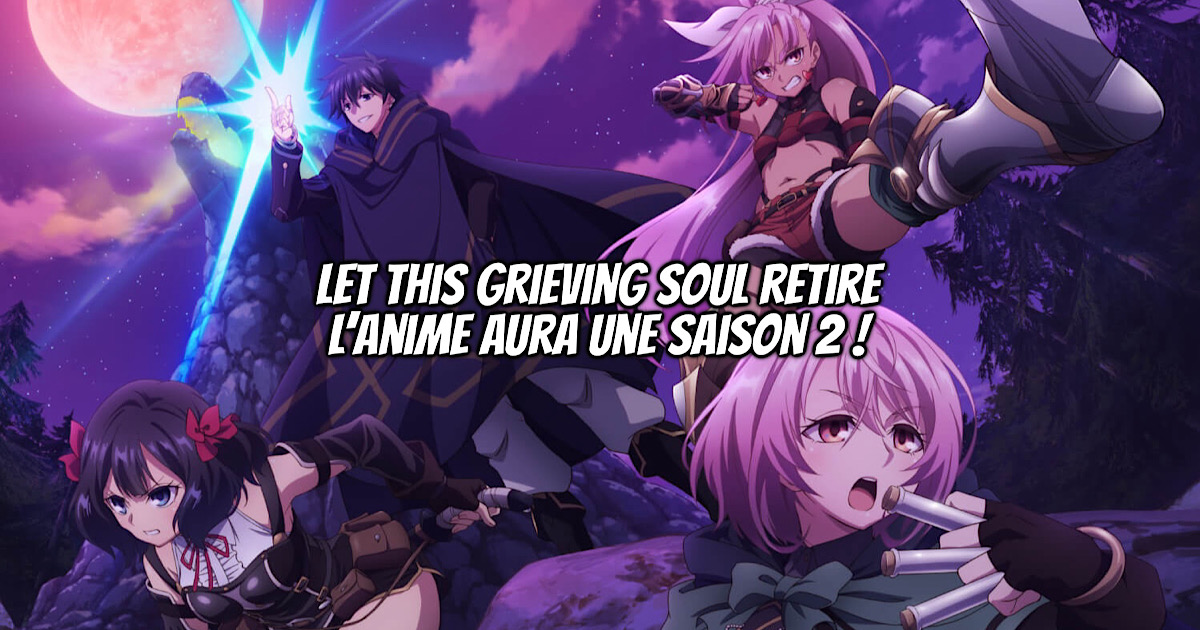 Une saison 2 pour LET THIS GRIEVING SOUL RETIRE ! - Gaak
