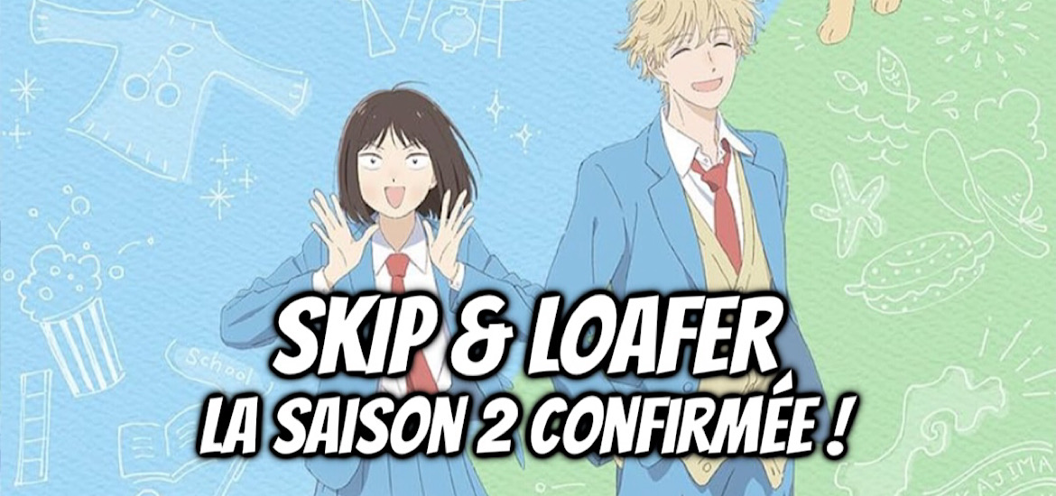 Skip and loafer, skip & loafer, skip to loafer, manga, anime, adaptation, synopsis, teaser, trailer, bande-annonce, saison 2, suite, crunchyroll, date de sortie,