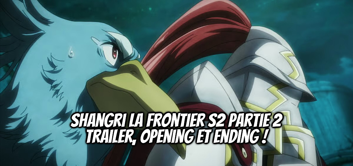 Shangri-La frontier, saison 2, suite, partie 1, partie 2, date de sortie, anime, anime automne 2024, octobre 2024, anime hiver 2025, janvier 2025, deux parties, trailer, teaser, bande-annonce, Nephilim hollow, Nightslayer’s Shadow,