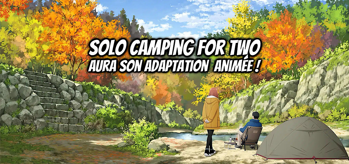 Futari solo camp, solo camping for two, manga, anime, adaptation, camping, teaser, trailer, bande-annonce, date de sortie, Juillet 2025, anime été 2025, soleil manga,