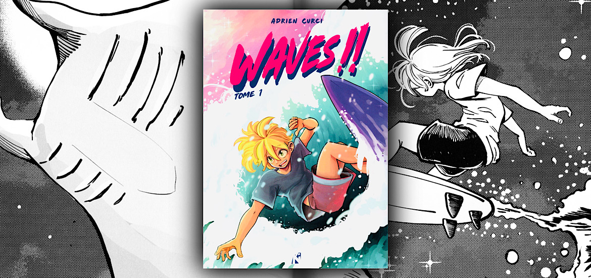 Waves, avis, review, critique, date de sortie, 16 mai 2025, FIBD, Angoulême, Adrien Curci, Komics Initiative, surf, manga, manga français, tome 1, Dédicaces, Kelly Slater,