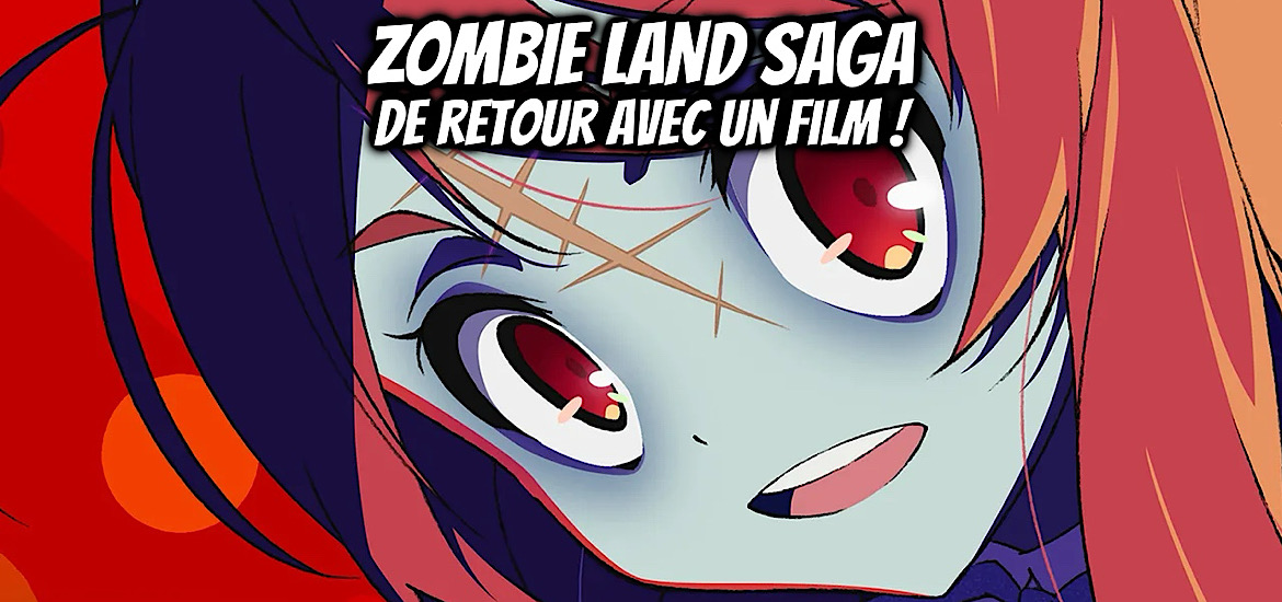 2025, Création originale, Film d'animation, Franchouchou, MAPPA, Teaser, Zombie Land Saga, Zombie Land Saga : Yumeginga Paradise, trailer, bande-annonce, date de sortie, suite,