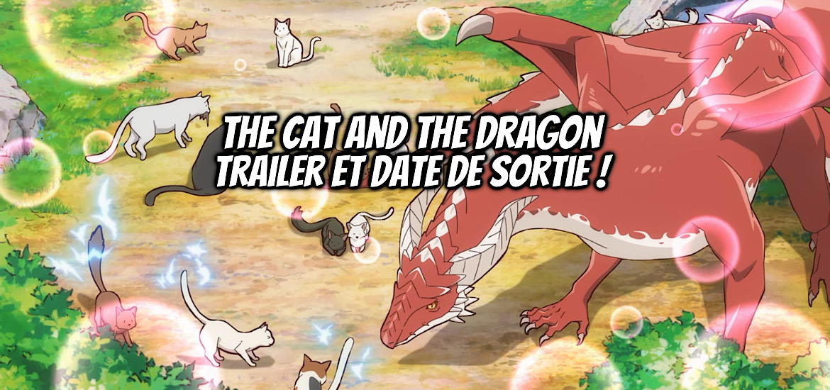 Neko to ryu, the cat and the dragon, anime, manga, adaptation, date de sortie, teaser, trailer, bande-annonce, amara, web novel, light novel, anime été 2026, juillet 2026, OLM,