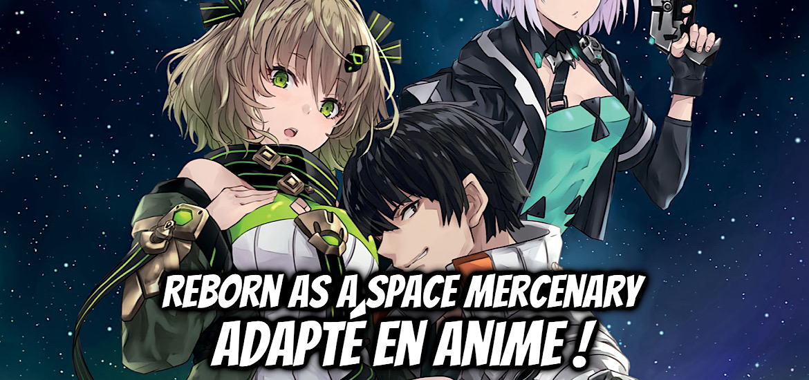 adaptation animé, Adaptation LN, isekai, Kadokawa, Light Novel, manga, Reborn as a Space Mercenary, Ryūto, Tetsuhiro Nabeshima, light novel, web novel, manga, anime, date de sortie, teaser, trailer, bande-annonce, isekai, tensei,