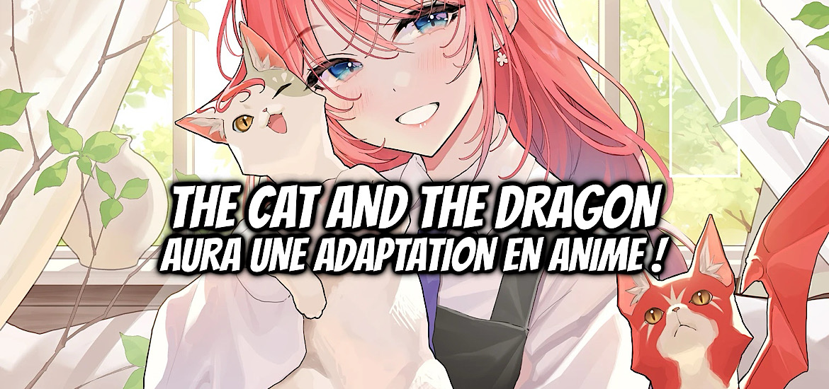 Neko to ryu, the cat and the dragon, anime, manga, adaptation, date de sortie, teaser, trailer, bande-annonce, amara, web novel, light novel,