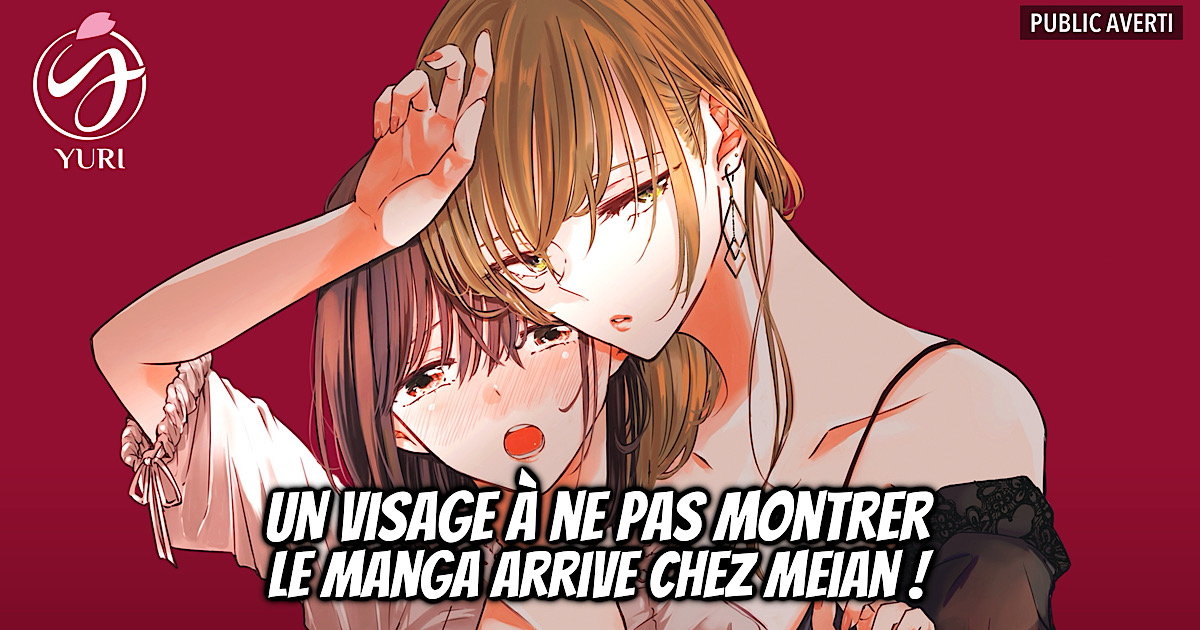 UN VISAGE À NE PAS MONTRER : Nouveau Yuri chez Meian ! - Gaak