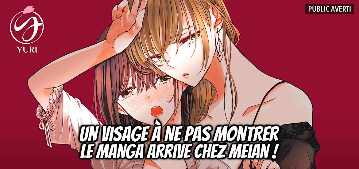 Un visage à ne pas montrer, utsushicha dame na kao, annonce, date de sortie, manga, france, meian, yuri, flowerchild, public averti, explicite, ecchi, 14 mars 2025,