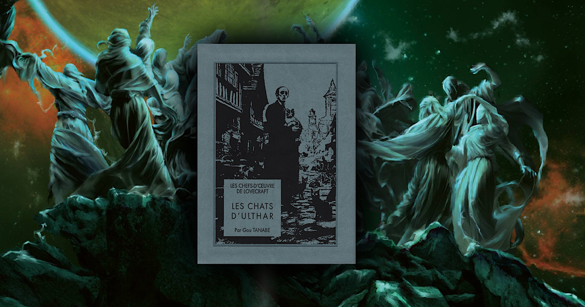 LES CHATS D'ULTHAR : Le cycle du rêve de Lovecraft en manga ! - Gaak