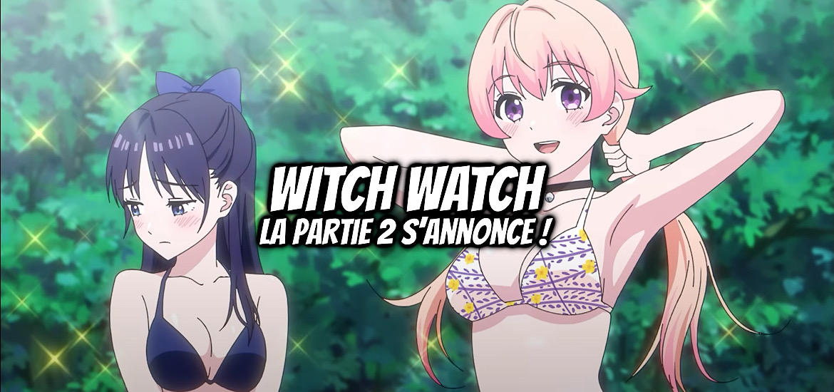 2025, anime, Anime printemps 2025, avril 2025, Bibury Animation Studios, date de sortie, manga, Shinohara Kenta, shueisha, Soleil Manga, Teaser, trailer, Weekly Shonen Jump, Witch Watch, adaptation, Partie 2, suite, anime été 2025, juillet 2025, adn, crunchyroll, netflix,