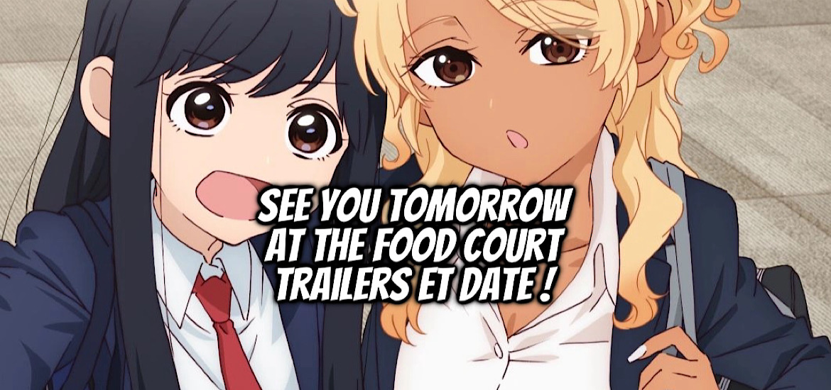 See you tomorrow at the foodcourt, teaser, trailer, bande-annonce, date de sortie, juillet 2025, anime été 2025, Food court de mata ashita, shinichiro nariie, seinen,