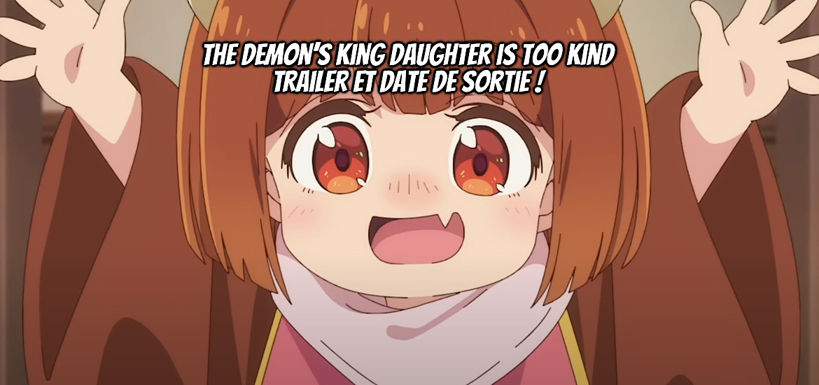 The demon’s king daughter is too kind, mao no musume wa yasashi sugiru, yuya sakamoto, manga, adaptation, anime, teaser, trailer, bande-annonce, date de sortie, 2026, fantasy, seinen,