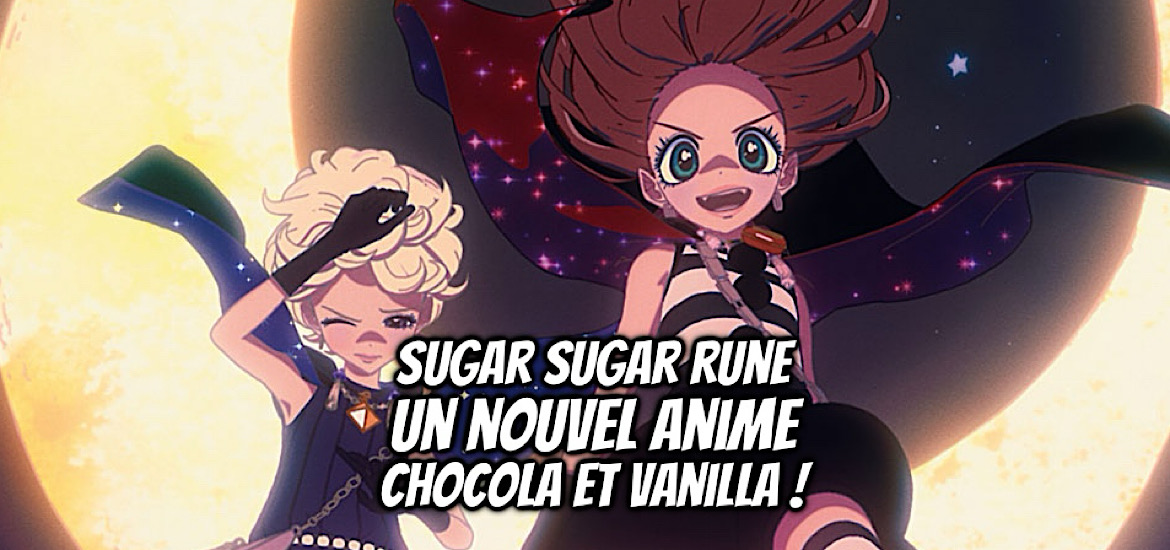Sugar sugar rune, chocola et vanilla, teaser, trailer, bande-annonce, date de sortie, court métrage, anime, animation, adaptation, khara, evangelion, japan expo 2025, moyoco anno, kurokawa, studio pierrot,