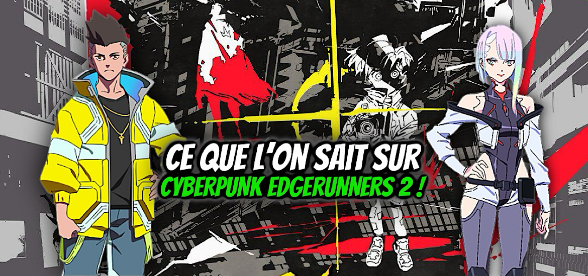cyberpunk, cyberpunk edgerunners 2, cyberpunk 2077, teaser, trailer, bande-annonce, date de sortie, studio trigger, netflix, animation, anime, suite, saison 2,
