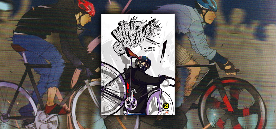 Les trésors du nain, wind breaker, manhwa, coréen, webtoon, avis, review, critique, tome 1, tome 2, tome 3, tome 4, box, komogi, vélo, furyo, yongseok jo, naver, cyclisme, street riding, furyo, gang, crew,