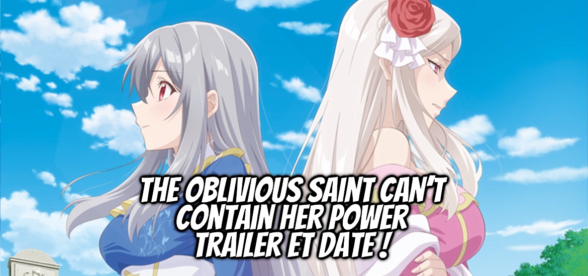 The Oblivious Saint Can’t Contain Her Power, teaser, trailer, bande-annonce, date de sortie, web novel, light novel, manga, adaptation, anime, shosetsuka ni naro, mujikaku seijo wa kyo mo muishiki ni chikara o tare nagasu,