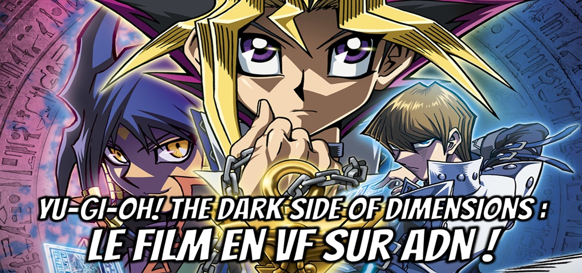 Yu-Gi-Oh! The Dark Side of Dimensions, Yu-Gi-Oh, Duel Monsters, GX, 5D's, ADN, anime, film, Re: Take, VF, Shonen Jump, Kazuki Takahashi