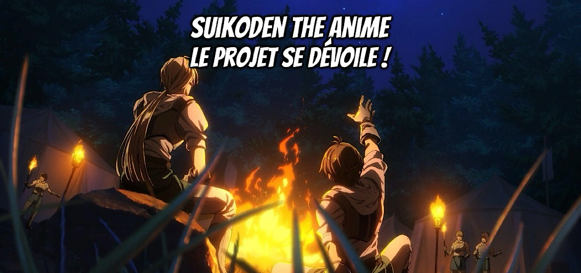 Suikoden, anime, teaser, trailer, bande-annonce, date de sortie, 2026, adaptation, jeu, jeu-vidéo, gaming, playstation, suikoden II, Suikoden The anime, Konami, Konami animation,