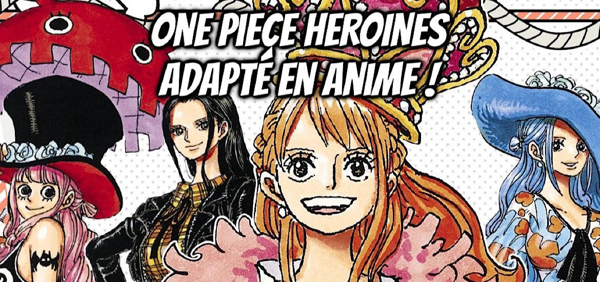 One Piece Novel Heroines, One Piece roman héroines, One Piece heroines, adaptation, anime, teaser, trailer, bande-annonce, date de sortie, annonce, one piece day, Nami, Robin, Vivi, Perona, Hancock, Tashigi, Uta, Reiju