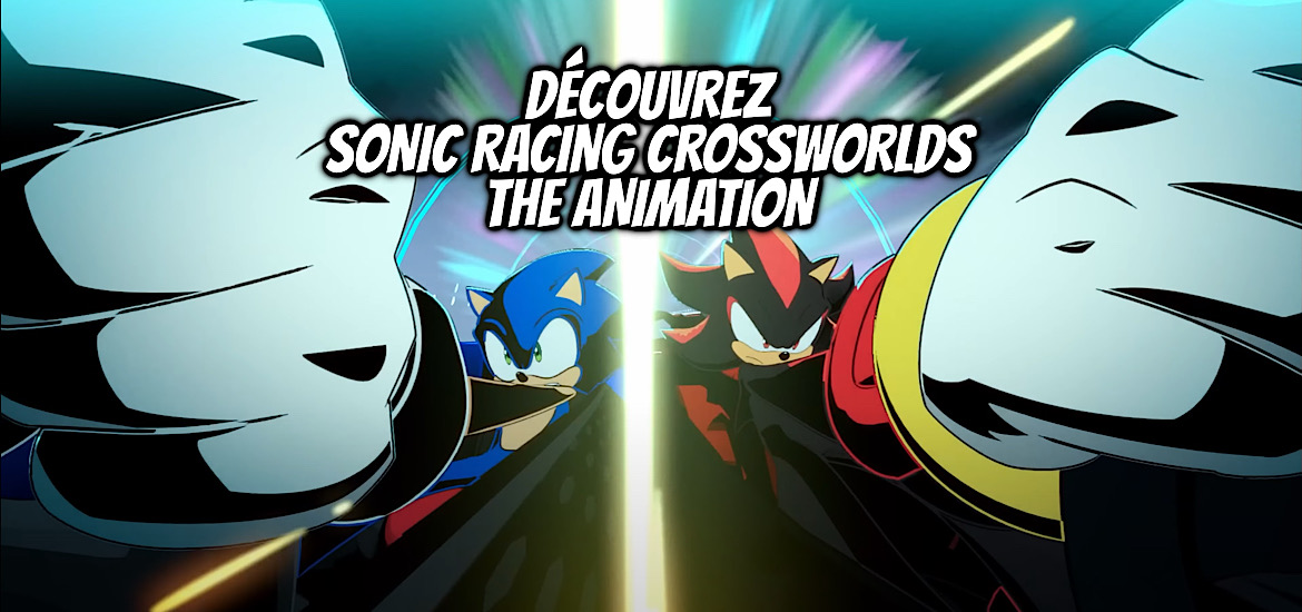 Sonic racing crossworlds, Sonic racing crossworlds The animation, teaser, trailer, bande-annonce, court-métrage, anime, studio d’animation, Sonic, Shadows, date de sortie, 29 août 2025, jeu, jeu vidéo, gaming, 25 septembre 2025, collaboration,