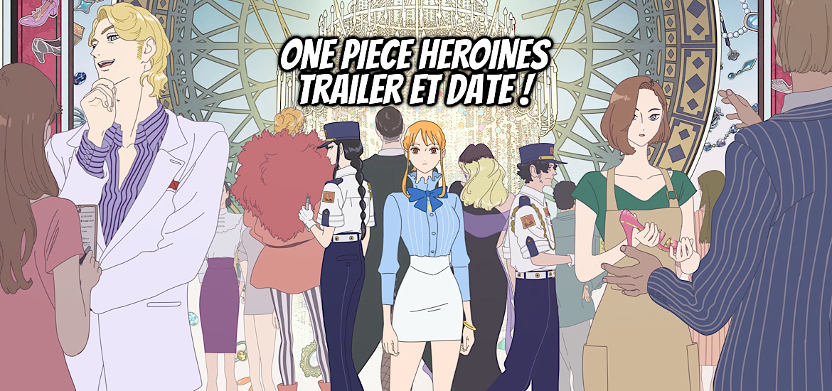 One Piece Novel Heroines, One Piece roman héroines, One Piece heroines, adaptation, anime, teaser, trailer, bande-annonce, date de sortie, annonce, one piece day, Nami, Robin, Vivi, Perona, Hancock, Tashigi, Uta, Reiju, 5 juillet 2026, anime été 2026, animejapan 2026,